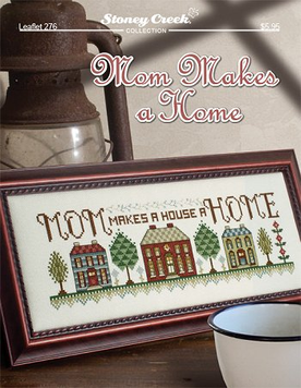 Mom Makes a Home Схема для вишивання хрестиком Stoney Creek LFT276 LFT276 фото